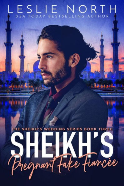 Sheikh's Pregnant Fake Fiancée (The Sheikh's Wedding Series, #3)