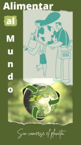 Title: Alimentar al mundo sin comerse el planeta, Author: Gisela Villasevil Pau