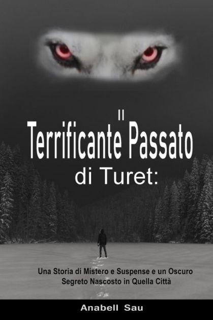 Il Terrificante Passato Di Turet Una Storia Di Mistero E Suspense E Un