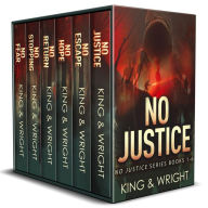 Title: No Justice: The Complete Series (A Dark Vigilante Thriller Series), Author: Nolon King