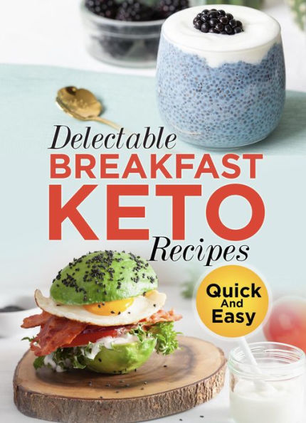 Delectable Breakfast Keto Recipes Quick And Easy