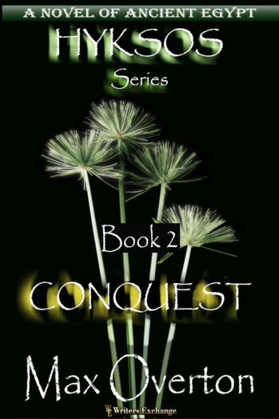 Conquest (Hyksos, #2)