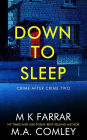 Down to Sleep (Crime After Crime, #2)