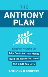 Title: The Anthony Plan, Author: Anthony D Roberts
