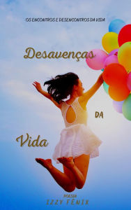 Title: As Desavenças da Vida, Author: Izzy Fênix