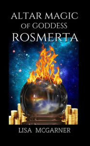 Title: Altar Magic of Goddess Rosmerta, Author: Lisa McGarner