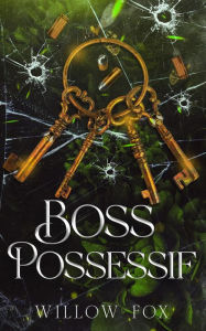 Title: Boss Possessif (Frères Bratva, #3), Author: Willow Fox