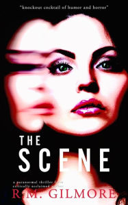 Title: The Scene (Dylan Hart, #1), Author: R.M. Gilmore