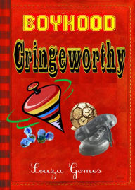 Title: Cringeworthy Boyhood, Author: Souza Gomes