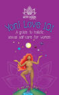 Yoni Love 101: A Guide to Holistic Sexual Self-Care for Women