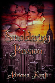 Title: Smoldering Passion, Author: Adriana Kraft