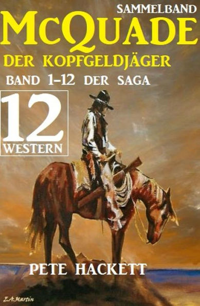 McQuade: Der Kopfgeldjäger Teil 1-12 der Saga in einem Band