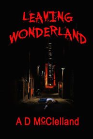 Title: Leaving Wonderland, Author: Aaron McClelland