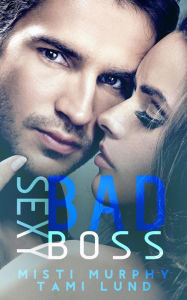 Title: Sexy Bad Boss (Sexy Bad Series, #3), Author: Misti Murphy