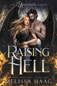 Title: Raising Hell (In Fire and Ash, #2), Author: Melissa Haag
