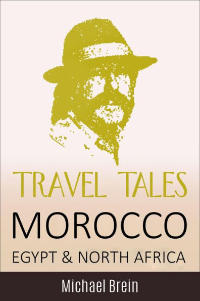 Travel Tales: Morocco, Egypt & North Africa (True Travel Tales)