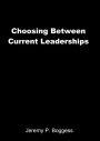 Choosing Between Current Leaderships