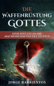 Title: Die Waffenrüstung Gottes, Author: Jorge Barrientos