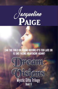 Title: Dream Visions (Mystic Gifts Trilogy, #2), Author: Jacqueline Paige