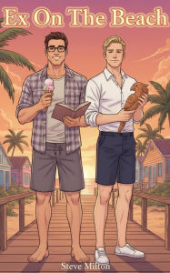 Title: Ex on the Beach (Gay Getaways, #1), Author: Steve Milton