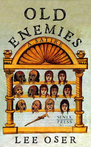 Title: Old Enemies: A Satire, Author: Lee Oser