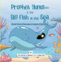 Prophet Yunus & the Big Fish in the Sea (Islamic Books for Muslim Kids)