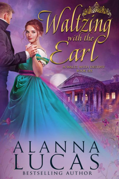 Waltzing with the Earl (A Waltz with Destiny, #6)