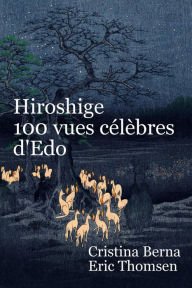 Title: Hiroshige 100 vues célèbres d'Edo, Author: Cristina Berna