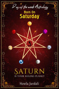 Title: Born on Saturday: Saturn is your Ruling Planet, Author: Howla Jardali