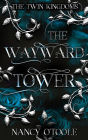 The Wayward Tower: A Rapunzel Novella (The Twin Kingdoms, #3)
