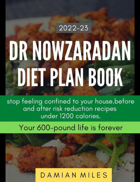 Dr Nowzaradan Diet Plan Book Stop Feeling Confined To Your House Before And After Risk