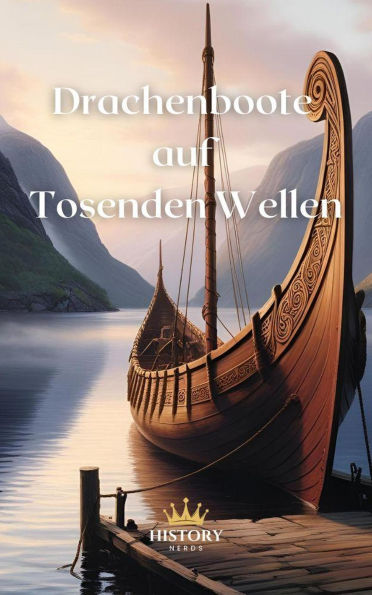 Longships on Restless Seas (The History of the Vikings, #2)