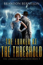 The Lurker at the Threshold (The Lovecraft Mysteries, #3)