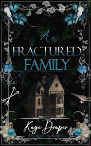 Title: A Fractured Family (The Bestiary, #2), Author: Kaye Draper