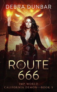 Title: Route 666 (California Demon, #5), Author: Debra Dunbar