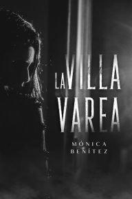 Title: La Villa Varea, Author: Mónica Benítez