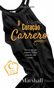 Title: O Coração Carrero ~ O Começo (O Carrero - Livro 4, #4), Author: L.T. Marshall