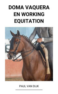 Title: Doma Vaquera en Working Equitation, Author: Paul Van Dijk