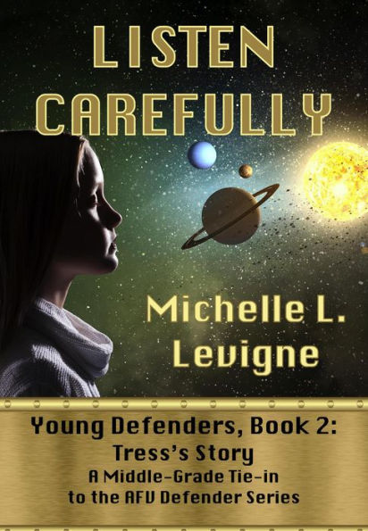 Listen Carefully. Young Defenders Book 2: Tress's Story