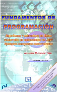 Title: Fundamentos de Programación y Desarrollo de Aplicaciones en Visual Basic .Net, Author: Alejandro Salazar Yabar