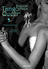 Title: Buenos Aires Tango Queer, Author: Mariana Docampo