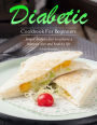Diabetic Cookbook For Beginners : Simple healthy diet to achieve a balanced diet and healthy life