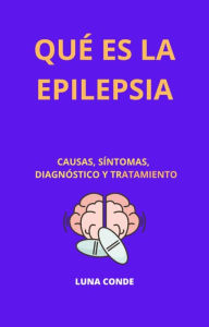 Title: Qué es la Epilepsia. Causas, Síntomas, Diagnóstico y Tratamiento (TRASTORNOS DEL SUEÑO, #2), Author: LUNA CONDE