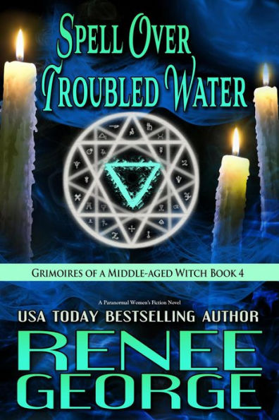 Spell Over Troubled Water (Grimoires of a Middle-aged Witch, #4)