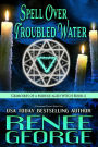 Spell Over Troubled Water (Grimoires of a Middle-aged Witch, #4)