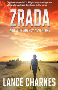 Title: Zrada: A Carson Action Thriller (DeWitt Agency Adventures, #1), Author: Lance Charnes