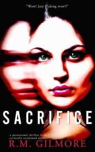 Title: Sacrifice (Dylan Hart, #3), Author: R.M. Gilmore