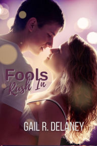 Title: Fools Rush In, Author: Gail R. Delaney