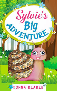 Title: Sylvie's Big Adventure, Author: Donna Blaber