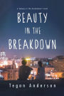 Beauty in the Breakdown